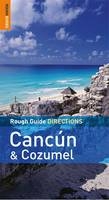 Rough Guide Directions Cancun & Cozumel -  Rough Guides, Zora O'Neill