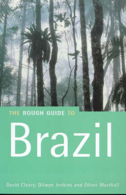 The Rough Guide to Brazil - David Cleary, Dilwyn Jenkins, Oliver Marshall, Jim Hine