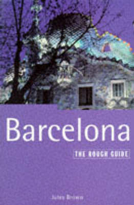 The Rough Guide to Barcelona (Travel Guide) - Jules Brown, Rough Guides