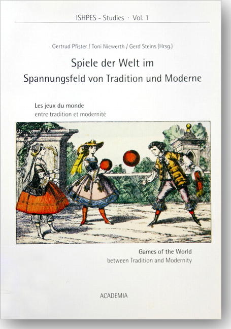 ISHPES-Studies. Publications of the Society for the History of Physical... / Spiele der Welt im Spannungsfeld von Tradition und Moderne -  Lindroth, Gertrud Pfister,  Renson,  SALTER