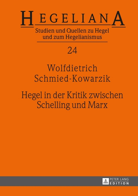 Hegel in der Kritik zwischen Schelling und Marx - Wolfdietrich Schmied-Kowarzik