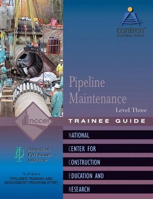 Pipeline Maintenance Trainee Guide, Level 3 -  NCCER