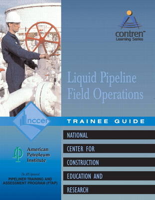 Liquid Pipeline Field Operations Level 1 Trainee Guide, Paperback -  NCCER