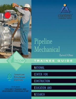 Pipeline Mechanical Trainee Guide, Level 1 -  NCCER