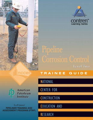 Pipeline Corrosion Control Level 2 Trainee Guide, Paperback -  NCCER