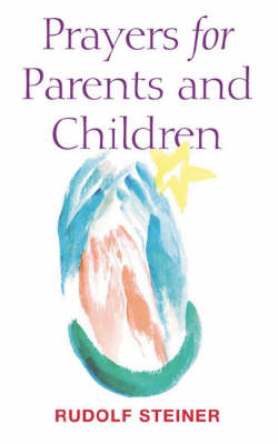 Prayers for Parents and Children - Rudolf Steiner