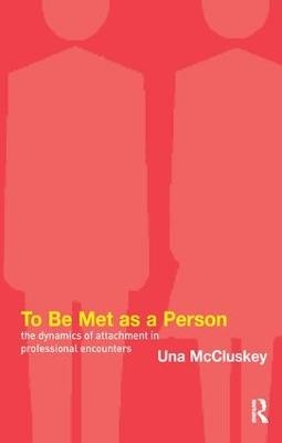 To Be Met as a Person - Una McCluskey