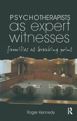 Psychotherapists as Expert Witnesses - Roger Kennedy