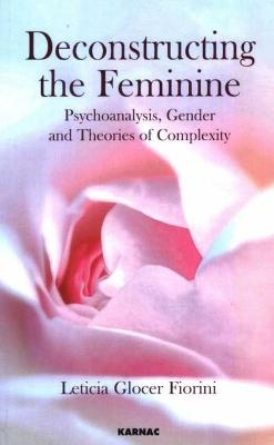 Deconstructing the Feminine - Leticia Glocer Fiorini