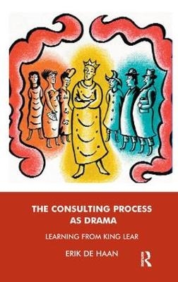 The Consulting Process as Drama - Erik de Haan