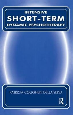 Intensive Short-Term Dynamic Psychotherapy - Patricia C. Della Selva
