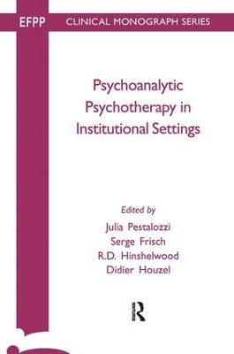 Psychoanalytic Psychotherapy in Institutional Settings - 