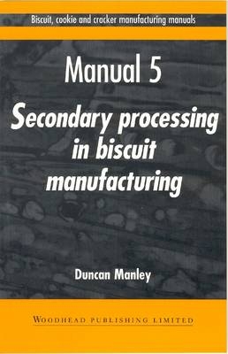Biscuit, Cookie and Cracker Manufacturing Manuals - Duncan Manley