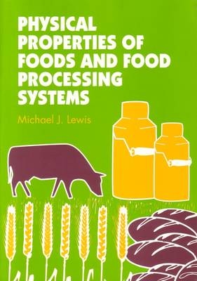 Physical Properties of Foods and Food Processing Systems - M. J. Lewis