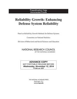 Reliability Growth -  National Research Council,  Division of Behavioral and Social Sciences and Education,  Committee on National Statistics,  Panel on Reliability Growth Methods for Defense Systems