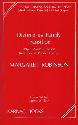 Divorce as Family Transition - Margaret Robinson