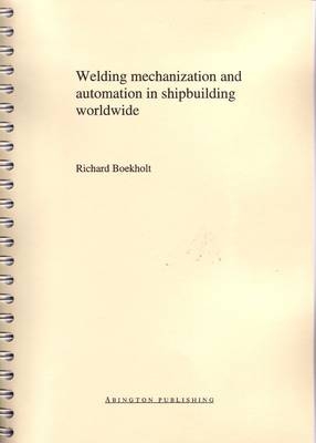 Welding Mechanisation and Automation in Shipbuilding Worldwide - R Boekholt