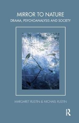 Mirror to Nature - Margaret Rustin; Michael Rustin