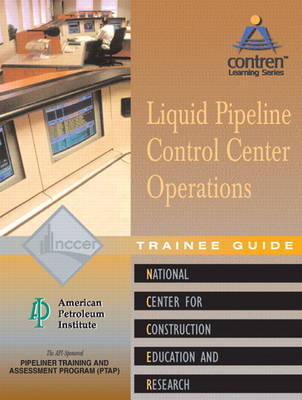 Liquid Pipeline Control Center Operations Level 1 Trainee Guide, Paperback -  NCCER