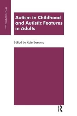 Autism in Childhood and Autistic Features in Adults - 