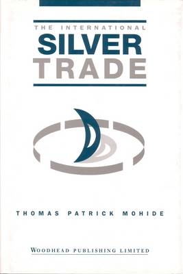 The International Silver Trade - Thomas Mohide