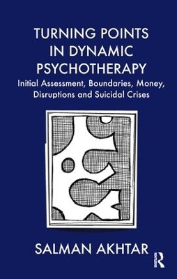 Turning Points in Dynamic Psychotherapy - Salman Akhtar