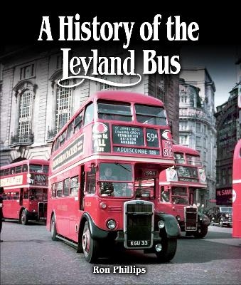 A History of the Leyland Bus - Ron Phillips