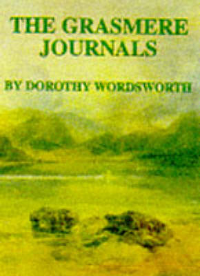The Grasmere Journals - Dorothy Wordsworth