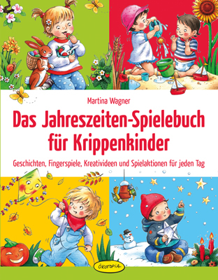 Das Jahreszeiten-Spielebuch für Krippenkinder - Martina Wagner