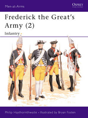 Frederick the Great's Army (2) - Philip Haythornthwaite