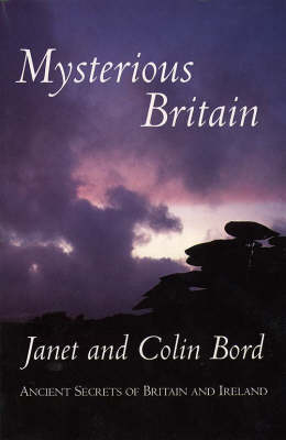 Mysterious Britain - Janet Bord, Colin Bord