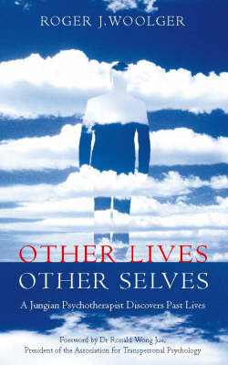 Other Lives, Other Selves - Roger J. Woolger