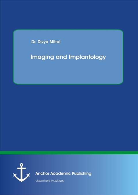 Imaging and Implantology -  Divya Mittal