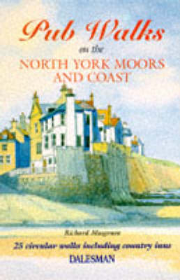 Pub Walks on the North York Moors and Coast - Richard Musgrave