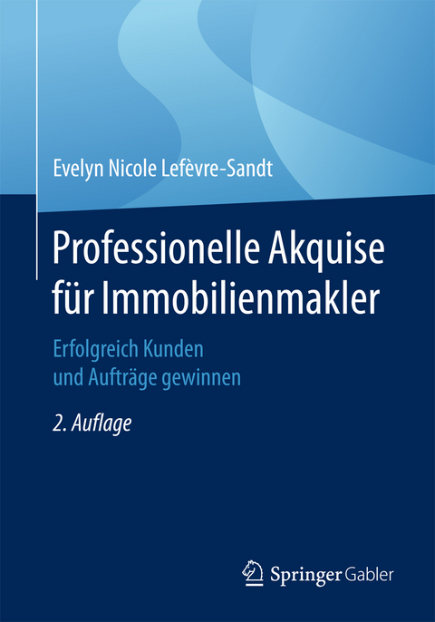 Professionelle Akquise für Immobilienmakler -  Evelyn Nicole Lefèvre-Sandt