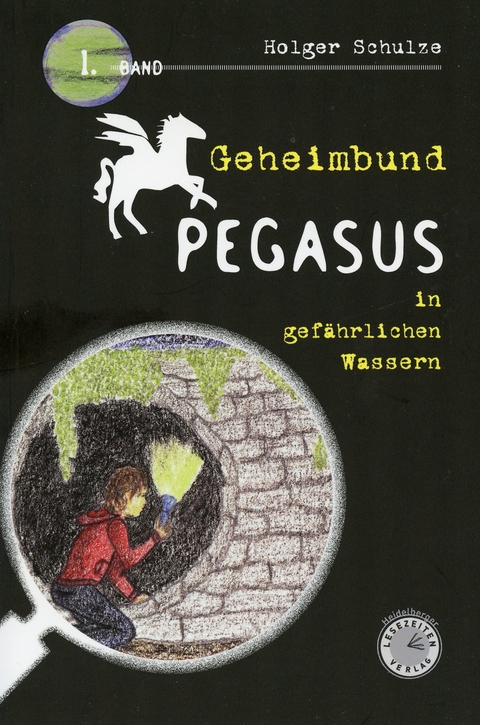 Geheimbund Pegasus in gefährlichen Wassern - Holger Schulze