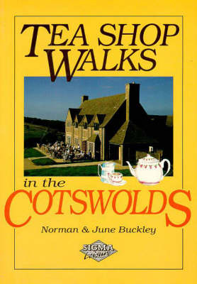 Tea Shop Walks in the Cotswolds - Norman Buckley, June Buckley