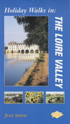 Holiday Walks in the Loire Valley - Judy Smith