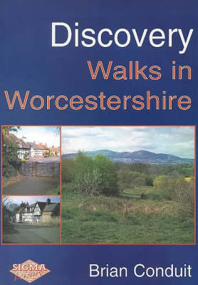 Discovery Walks in Worcestershire - Brian Conduit