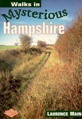 Walks in Mysterious Hampshire - Laurence Main