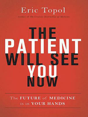 The Patient Will See You Now - Eric Topol