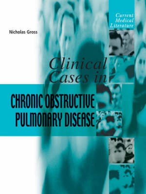Clinical Cases in Chronic Obstructive Pulmonary Disease - Nicholas J. Gross