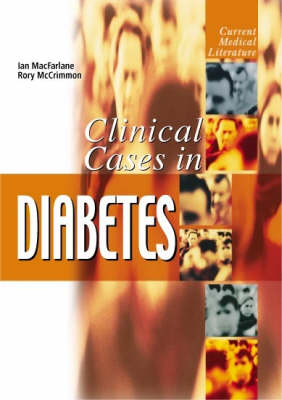 Clinical Cases in Diabetes - Ian MacFarlane, Rory Crimmon