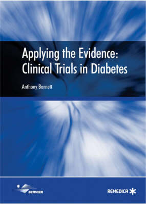 Applying the Evidence: Clinical Trials in Diabetes - Tony Barnett