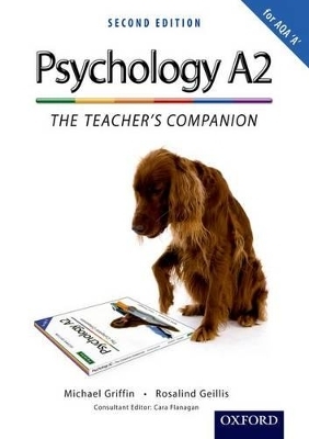 The Complete Companions: A2 Teacher's Companion for AQA A Psychology - Mike Cardwell, Cara Flanagan, Michael Griffin, Rosalind Geillis