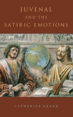 Juvenal and the Satiric Emotions - Catherine Keane