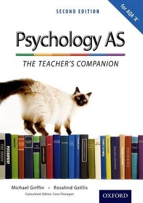 The Complete Companions: AS Teacher's Companion for AQA a Psychology - Michael Griffin, Rosalind Geillis, Mike Cardwell, Cara Flanagan