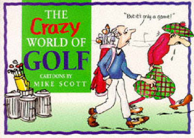 The Crazy World of Golf - Mike Scott