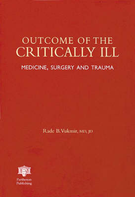 Outcome of the Critically Ill - Rade B. Vukmir