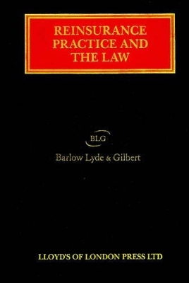 Reinsurance Practice and the Law - Lyde &amp Barlow;  Gilbert
